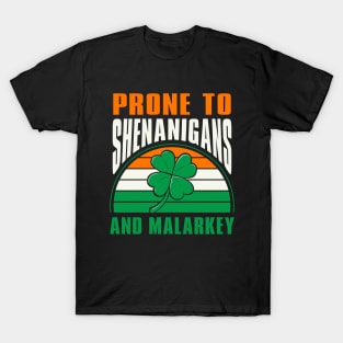 Prone To Shenanigans And Malarkey T-Shirt